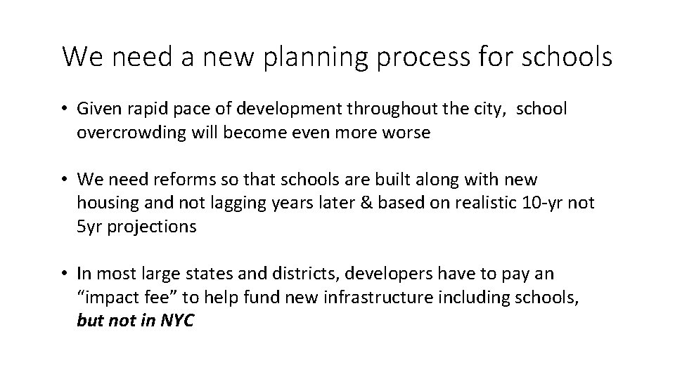 We need a new planning process for schools • Given rapid pace of development