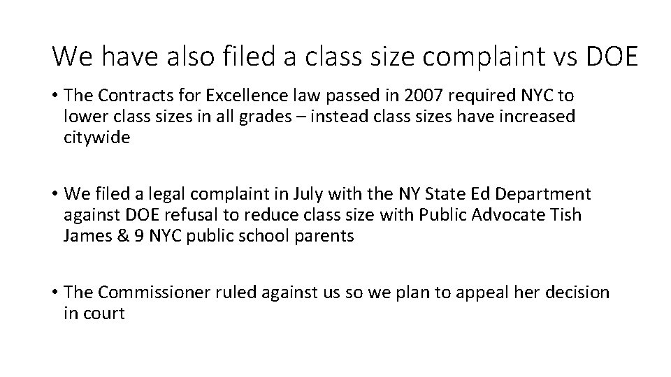 We have also filed a class size complaint vs DOE • The Contracts for