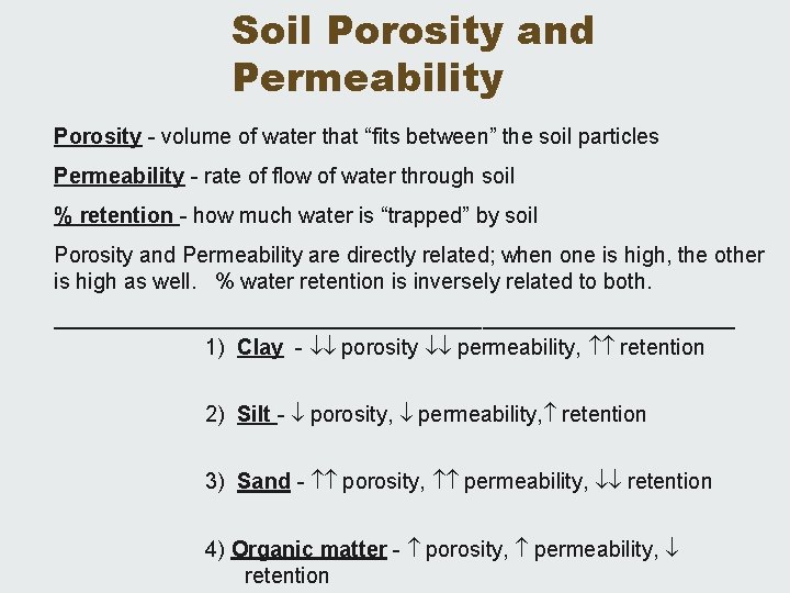Soil Porosity and Permeability Porosity - volume of water that “fits between” the soil