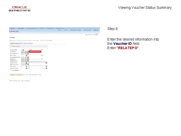 Viewing Voucher Status Summary Step 8 Enter the desired information into the Voucher ID