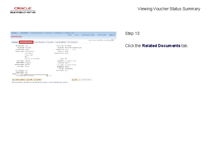 Viewing Voucher Status Summary Step 13 Click the Related Documents tab. 