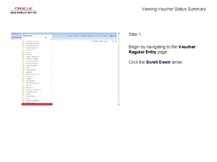 Viewing Voucher Status Summary Step 1 Begin by navigating to the Voucher Regular Entry