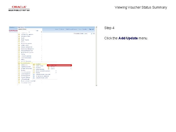Viewing Voucher Status Summary Step 4 Click the Add/Update menu. 