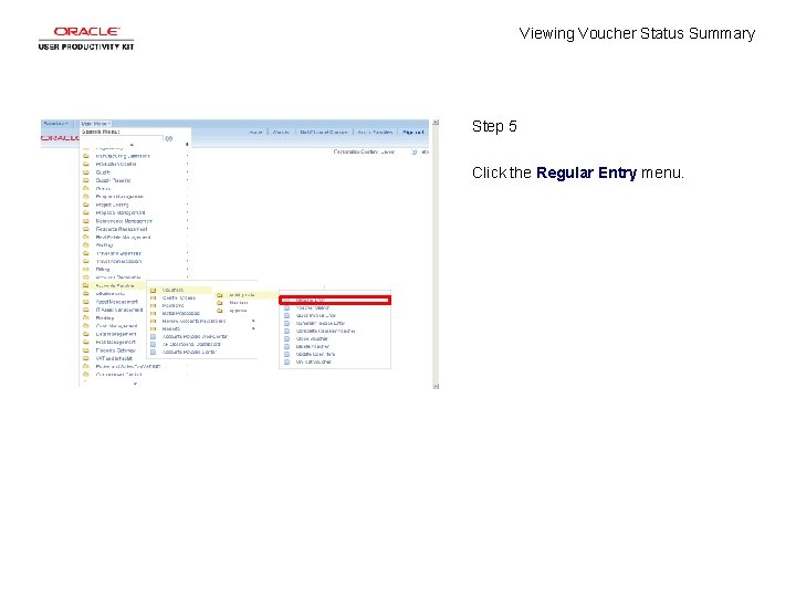 Viewing Voucher Status Summary Step 5 Click the Regular Entry menu. 