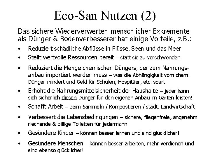 Eco-San Nutzen (2) Das sichere Wiederverwerten menschlicher Exkremente als Dünger & Bodenverbesserer hat einige