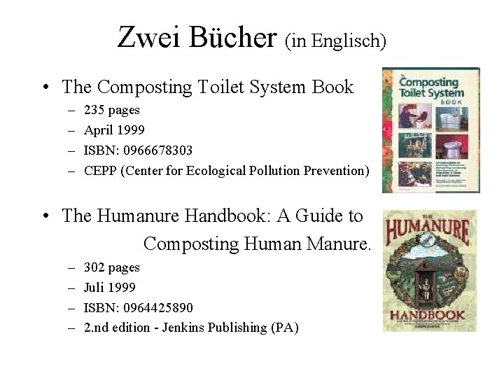 Zwei Bücher (in Englisch) • The Composting Toilet System Book – – 235 pages