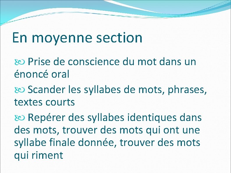 En moyenne section Prise de conscience du mot dans un énoncé oral Scander les