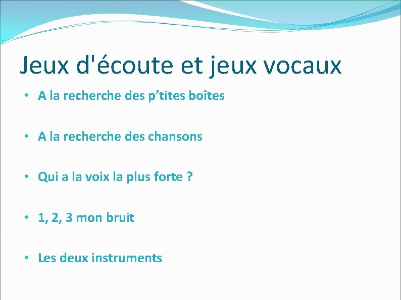 Jeux d'écoute et jeux vocaux • A la recherche des p’tites boîtes • A