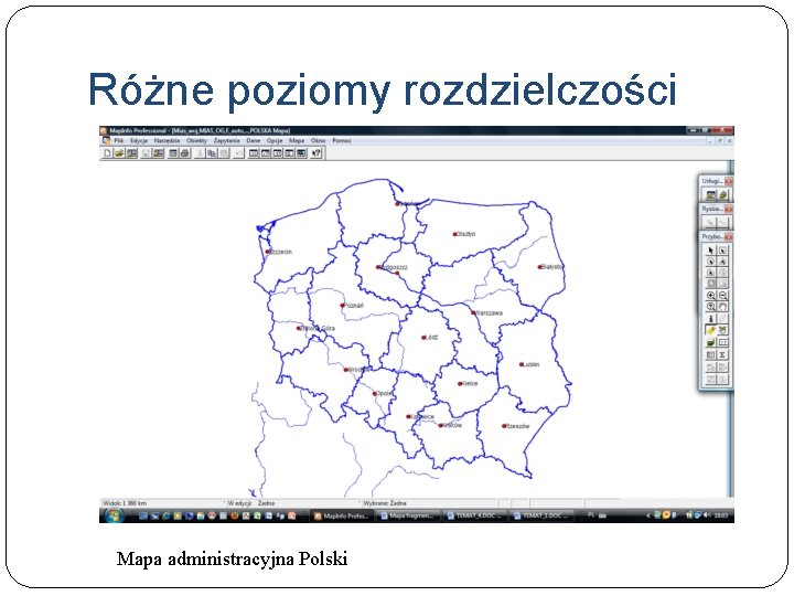 Różne poziomy rozdzielczości Mapa administracyjna Polski 