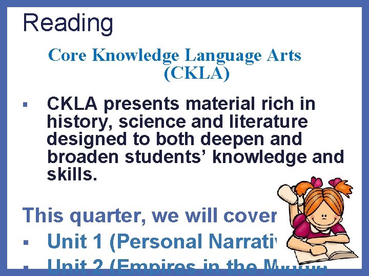 Reading Core Knowledge Language Arts (CKLA) § CKLA presents material rich in history, science