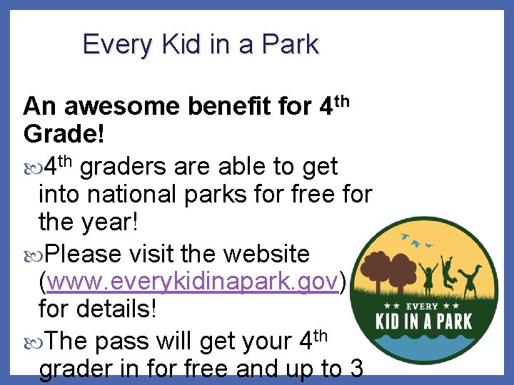 Every Kid in a Park An awesome benefit for 4 th Grade! 4 th