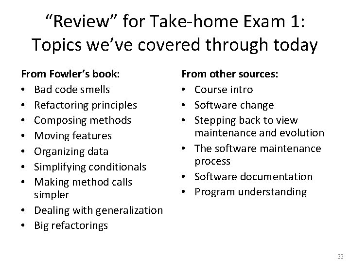 “Review” for Take-home Exam 1: Topics we’ve covered through today From Fowler’s book: •