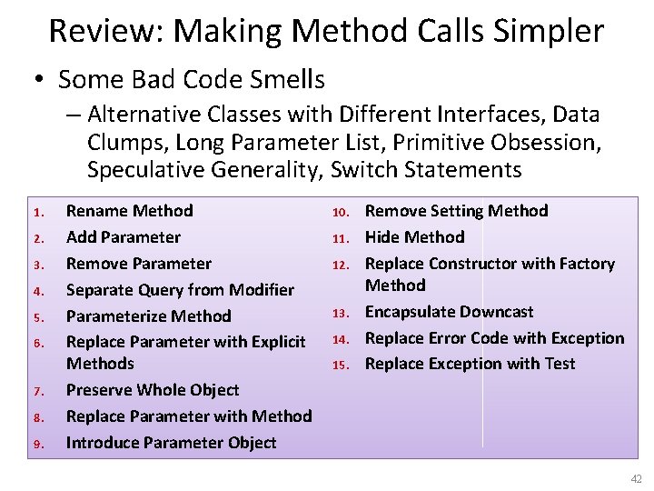 Review: Making Method Calls Simpler • Some Bad Code Smells – Alternative Classes with