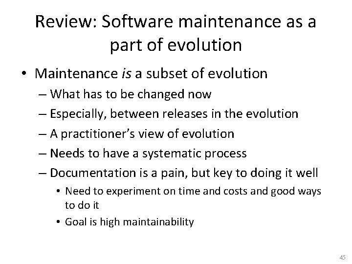 Review: Software maintenance as a part of evolution • Maintenance is a subset of
