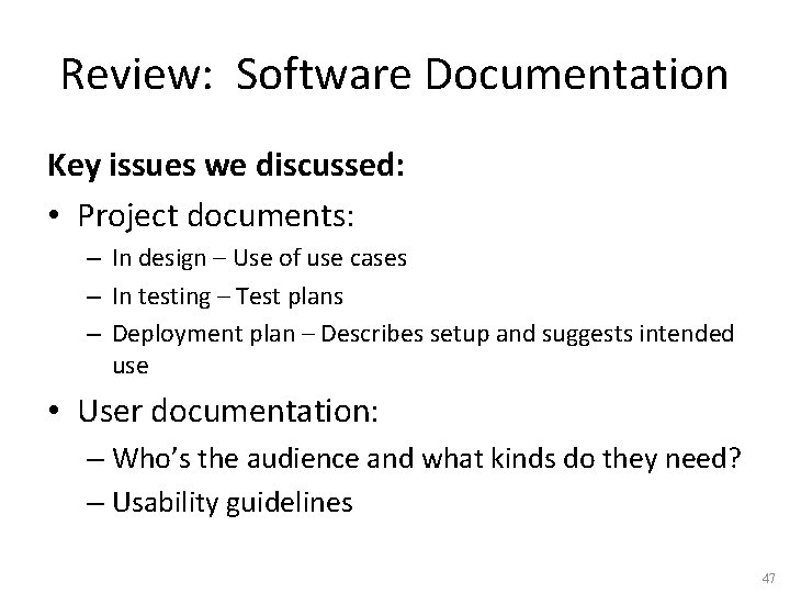 Review: Software Documentation Key issues we discussed: • Project documents: – In design –