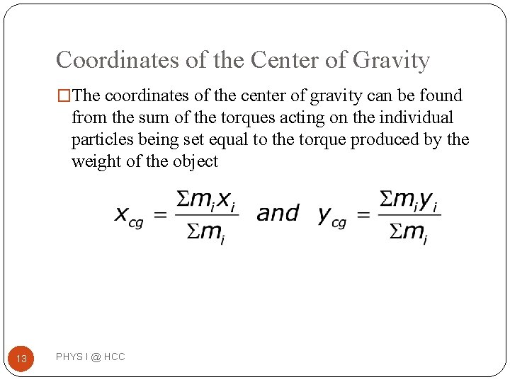 Coordinates of the Center of Gravity �The coordinates of the center of gravity can