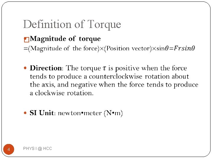 Definition of Torque � 4 PHYS I @ HCC 