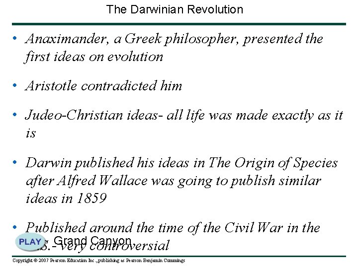 The Darwinian Revolution • Anaximander, a Greek philosopher, presented the first ideas on evolution