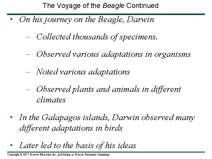 The Voyage of the Beagle Continued • On his journey on the Beagle, Darwin