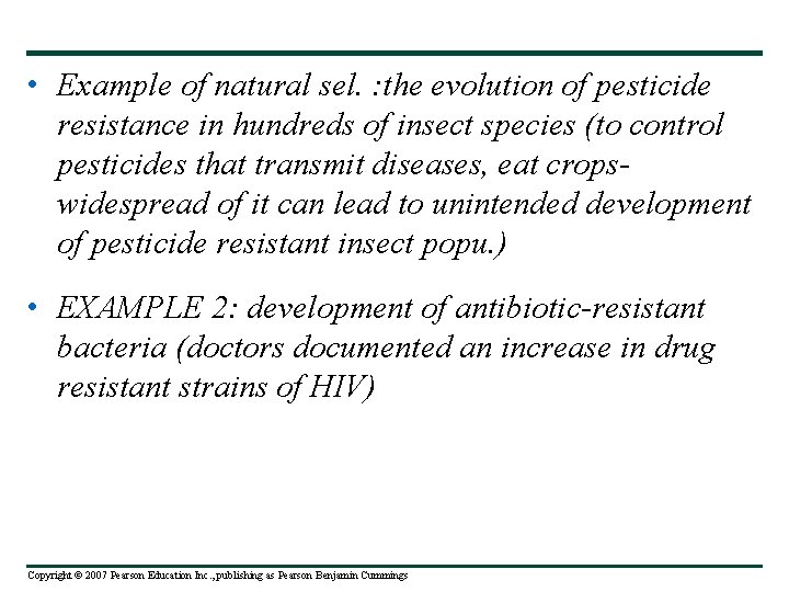  • Example of natural sel. : the evolution of pesticide resistance in hundreds