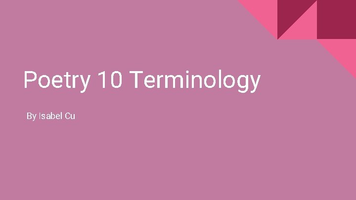 Poetry 10 Terminology By Isabel Cu 