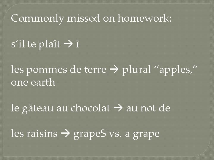 Commonly missed on homework: s’il te plaît î les pommes de terre plural “apples,