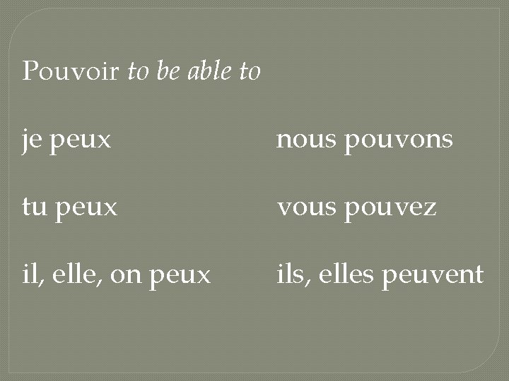 Pouvoir to be able to je peux nous pouvons tu peux vous pouvez il,