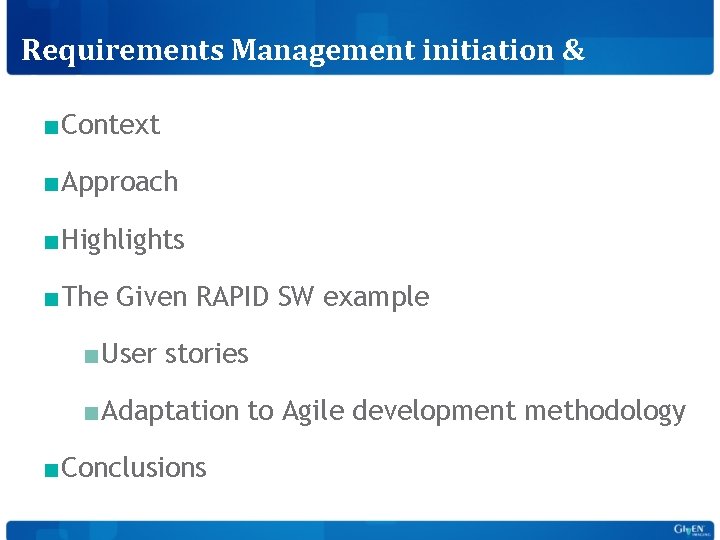 Requirements Management initiation & deployment ■Context ■Approach ■Highlights ■The Given RAPID SW example ■User