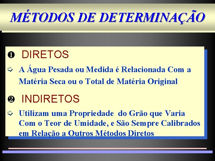 MÉTODOS DE DETERMINAÇÃO ¶ DIRETOS í A Água Pesada ou Medida é Relacionada Com