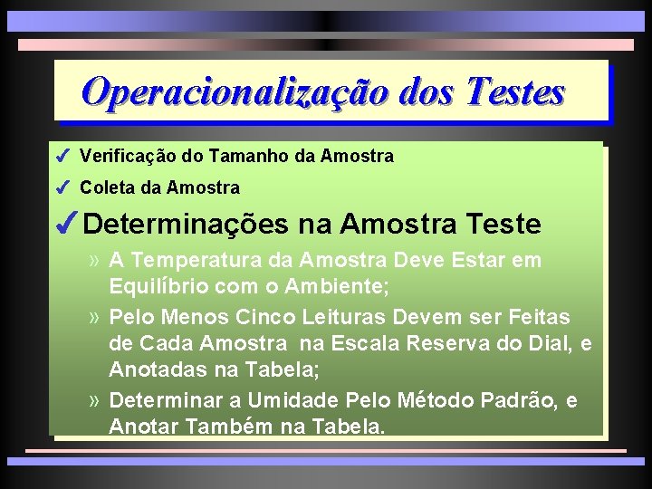 Operacionalização dos Testes 4 Verificação do Tamanho da Amostra 4 Coleta da Amostra 4