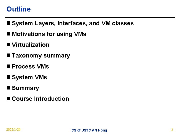 Outline n System Layers, Interfaces, and VM classes n Motivations for using VMs n