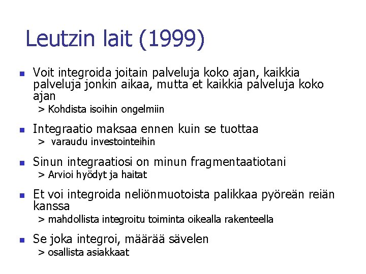 Leutzin lait (1999) n Voit integroida joitain palveluja koko ajan, kaikkia palveluja jonkin aikaa,