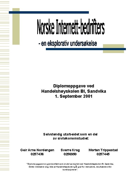 Diplomoppgave ved Handelshøyskolen BI, Sandvika 1. September 2001 Selvstendig utarbeidet som en del av