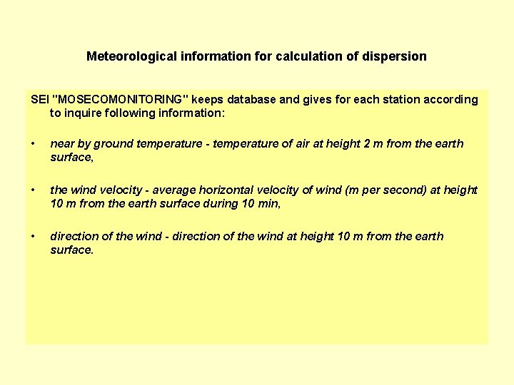 Meteorological information for calculation of dispersion SEI "MOSECOMONITORING" keeps database and gives for each