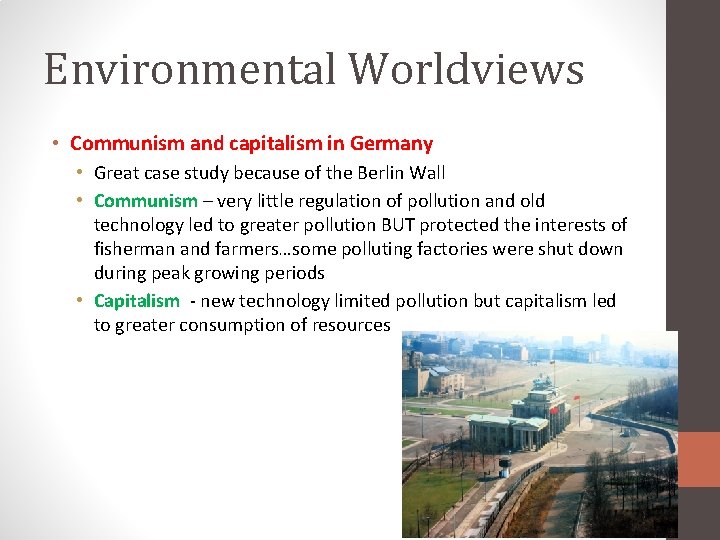 Environmental Worldviews • Communism and capitalism in Germany • Great case study because of