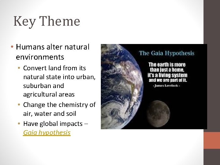 Key Theme • Humans alter natural environments • Convert land from its natural state