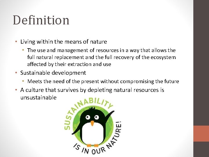 Definition • Living within the means of nature • The use and management of