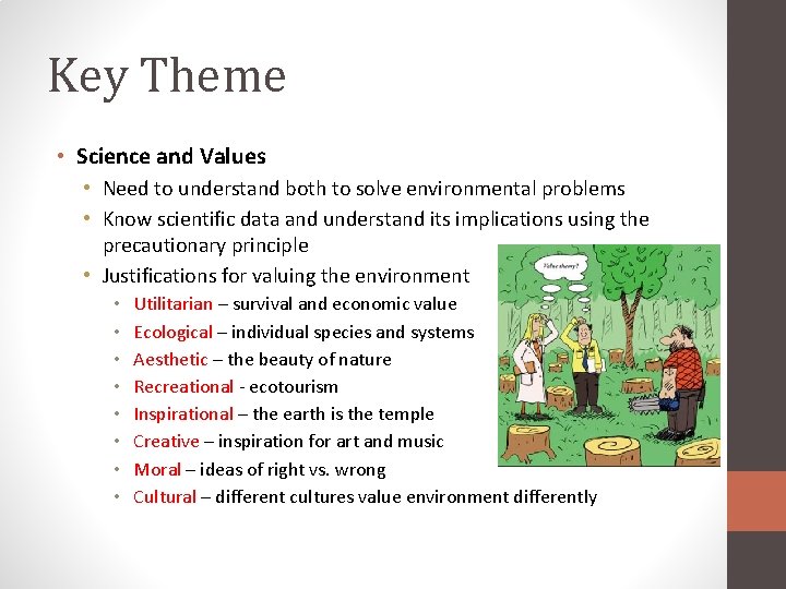 Key Theme • Science and Values • Need to understand both to solve environmental