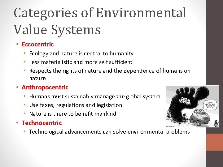 Categories of Environmental Value Systems • Eccocentric • Ecology and nature is central to