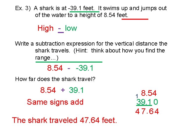 Ex. 3) A shark is at -39. 1 feet. It swims up and jumps