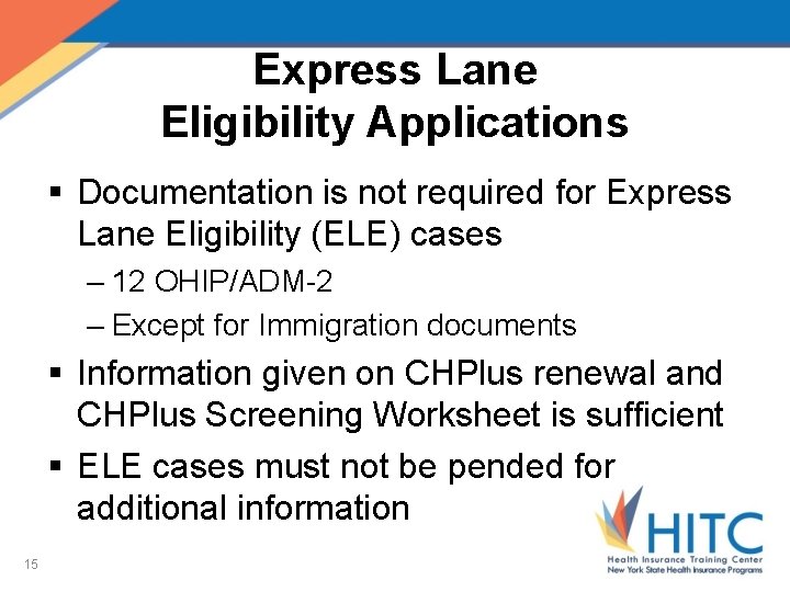 Express Lane Eligibility Applications § Documentation is not required for Express Lane Eligibility (ELE)