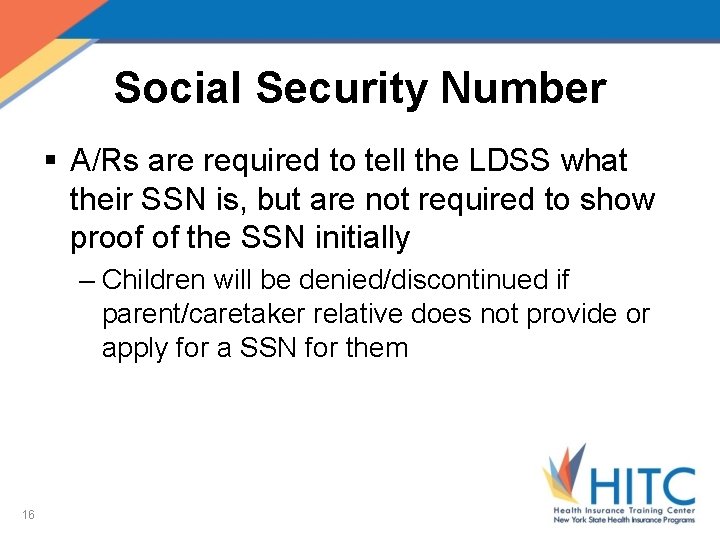 Social Security Number § A/Rs are required to tell the LDSS what their SSN