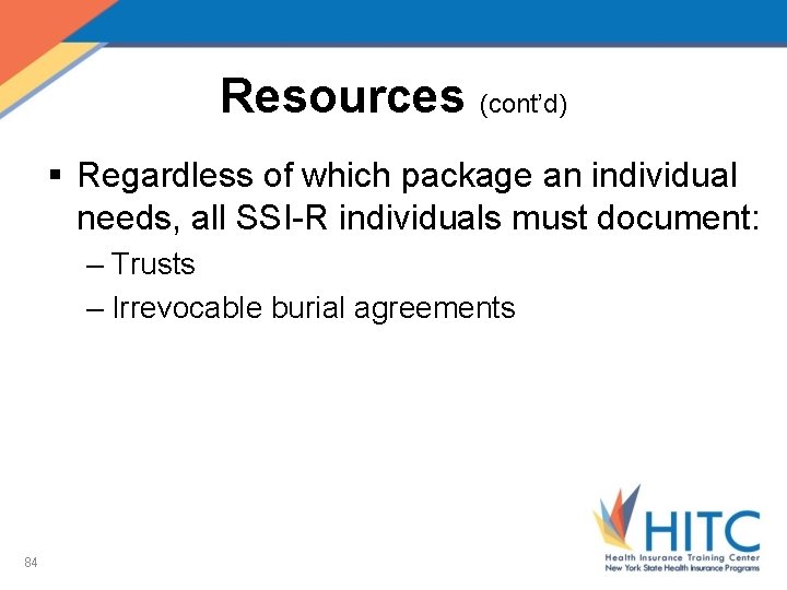 Resources (cont’d) § Regardless of which package an individual needs, all SSI-R individuals must