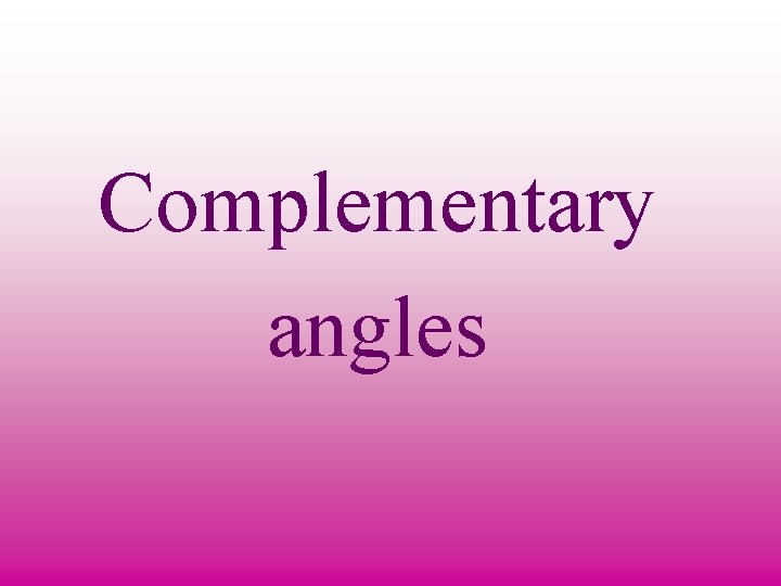 Complementary angles 