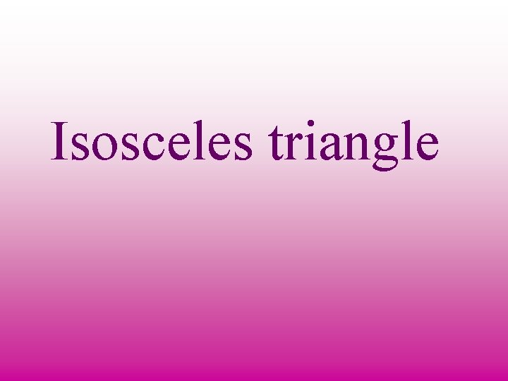 Isosceles triangle 