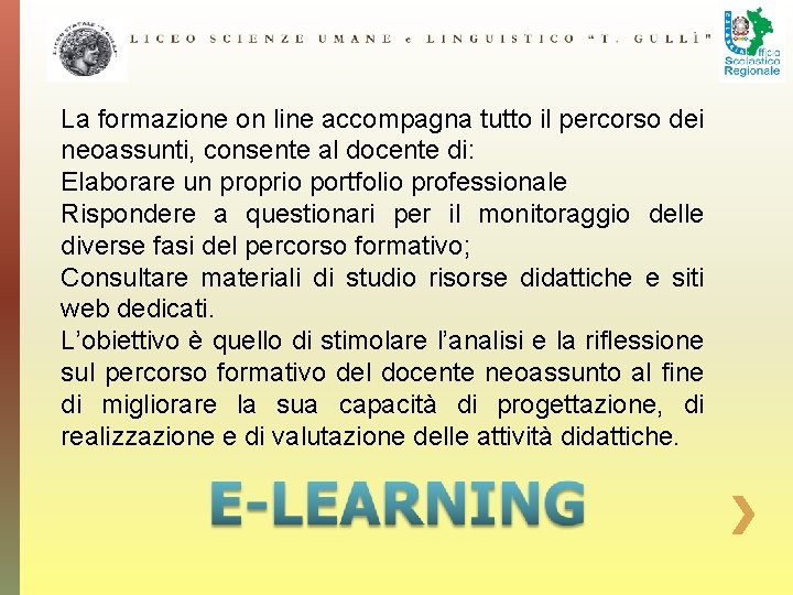 La formazione on line accompagna tutto il percorso dei neoassunti, consente al docente di: