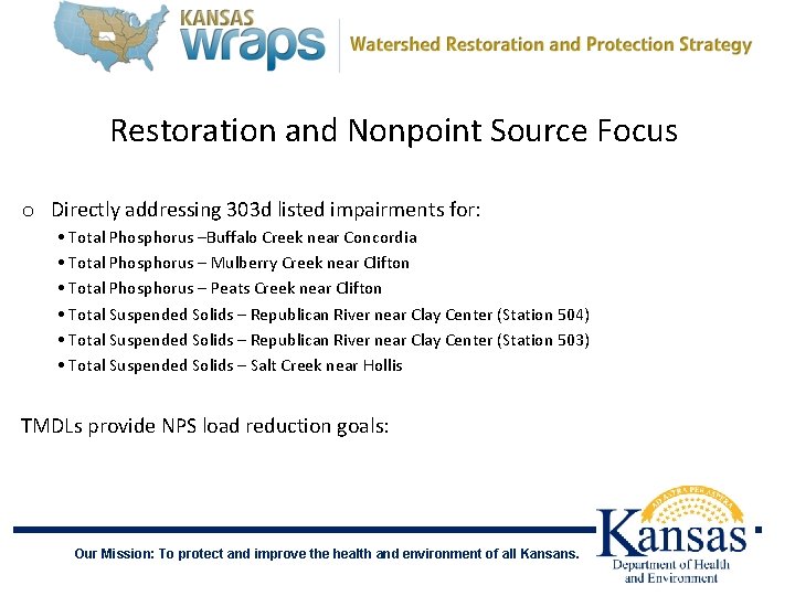 Restoration and Nonpoint Source Focus o Directly addressing 303 d listed impairments for: •