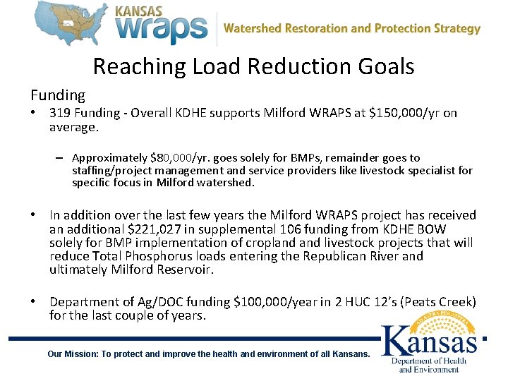 Reaching Load Reduction Goals Funding • 319 Funding - Overall KDHE supports Milford WRAPS