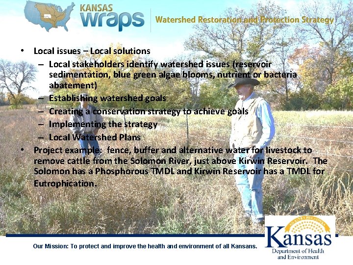  • Local issues – Local solutions – Local stakeholders identify watershed issues (reservoir