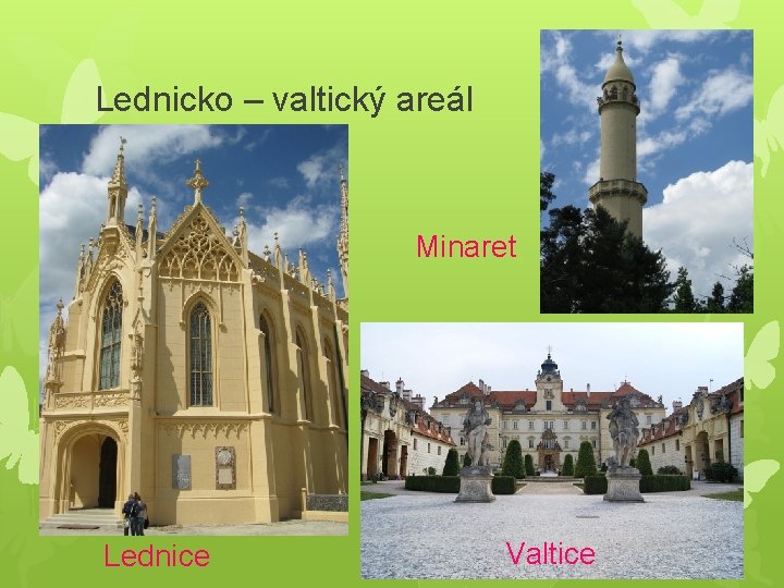 Lednicko – valtický areál Minaret Lednice Valtice 
